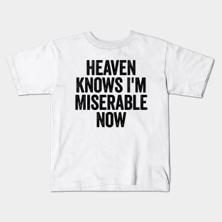 Heaven Knows I'm Miserable Now (Black) Kids T-Shirt